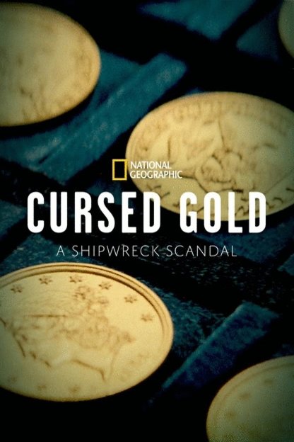 Poster of the movie Cursed Gold: A Shipwreck Scandal