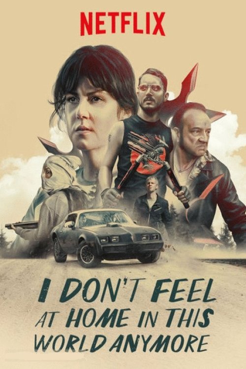 L'affiche du film I Don't Feel at Home in This World Anymore [2017]