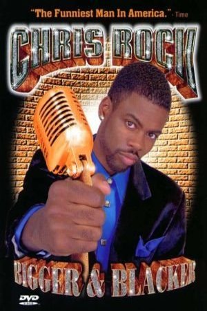 Poster of the movie Chris Rock: Bigger & Blacker