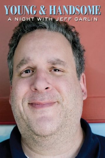 Poster of the movie Young and Handsome: A Night with Jeff Garlin [2009]