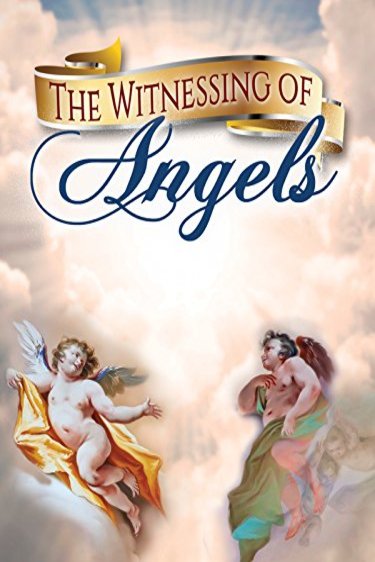 Poster of the movie The Witnessing of Angels [2006]