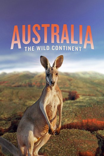 Poster of the movie Australia: The Wild Continent [2024]