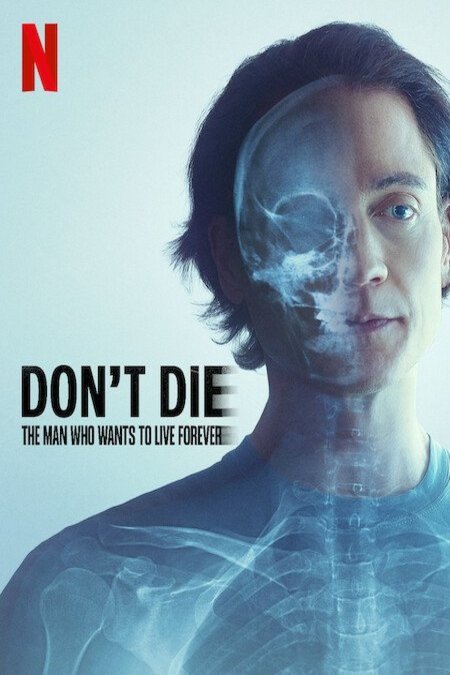 L'affiche du film Don't Die: The Man Who Wants to Live Forever