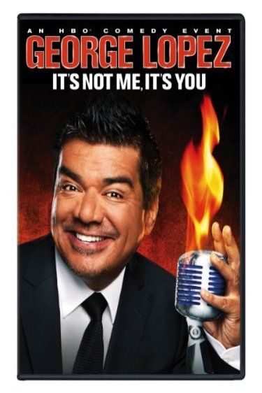 Poster of the movie George Lopez: It's Not Me, It's You