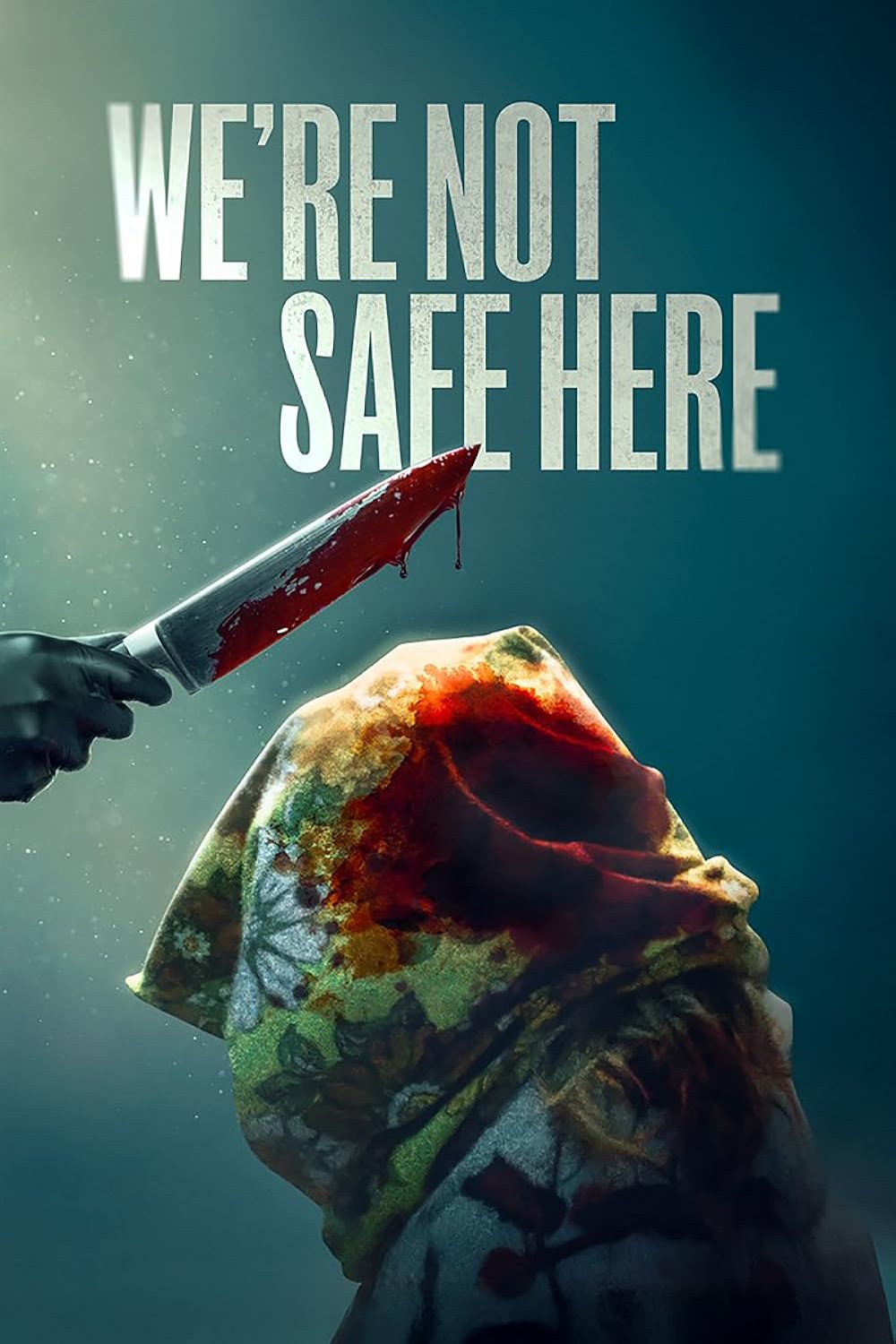L'affiche du film We're Not Safe Here