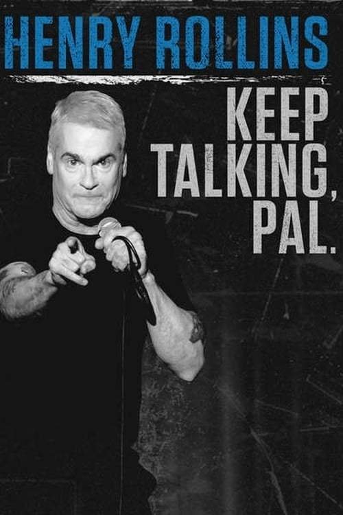 Poster of the movie Henry Rollins: Keep Talking, Pal