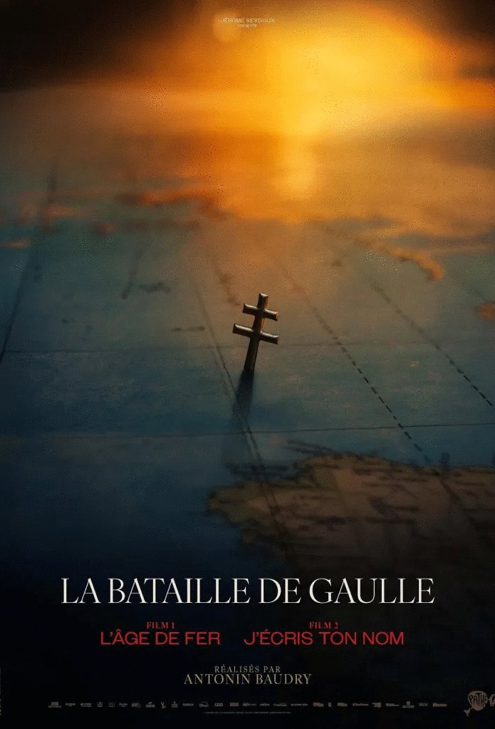 L'affiche du film La bataille de Gaulle 1: L'âge de fer