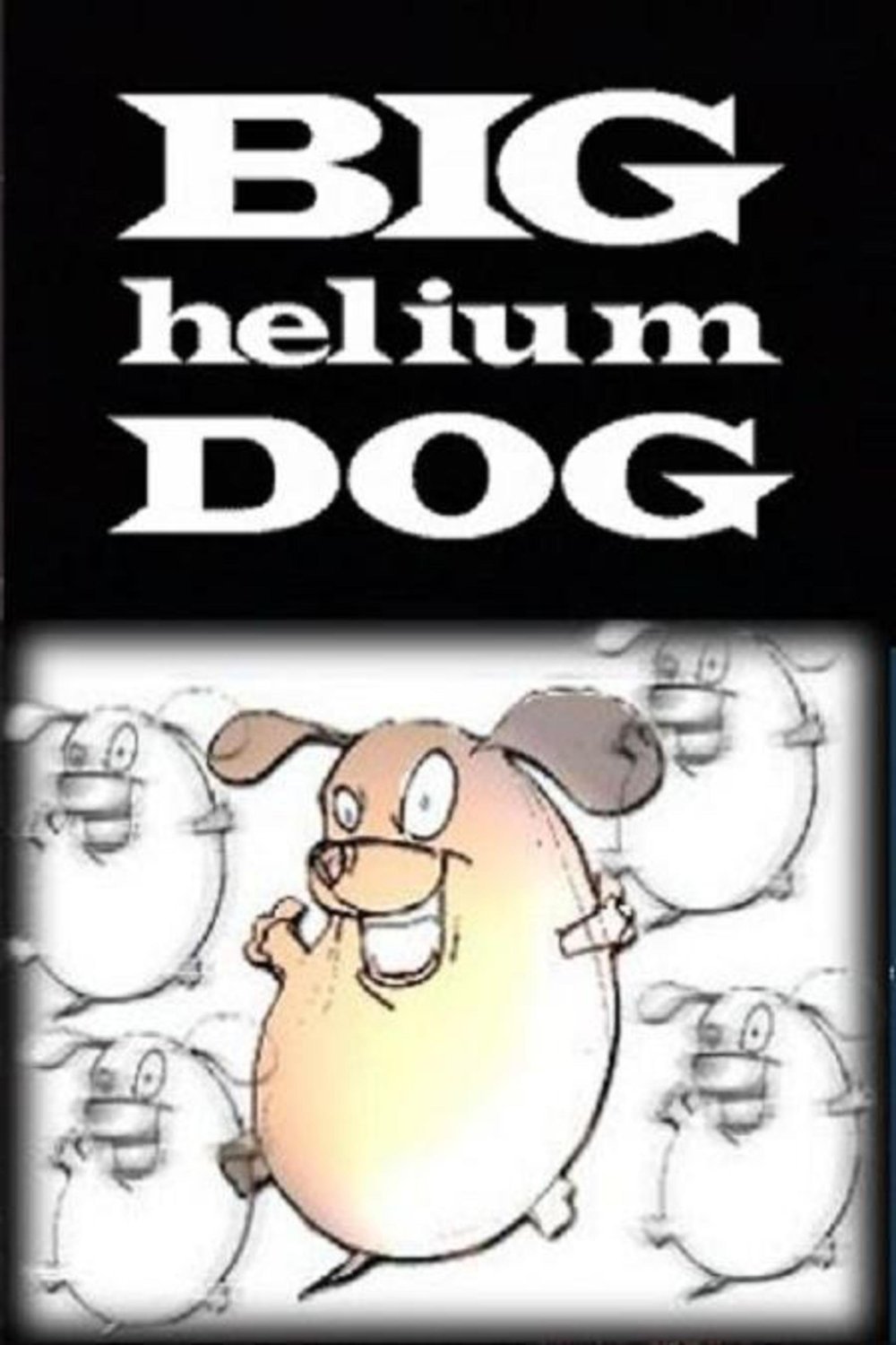 Poster of the movie Big Helium Dog