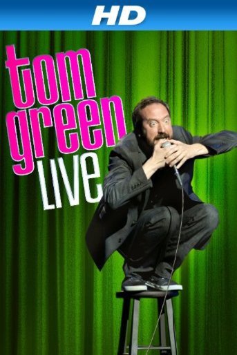 Poster of the movie Tom Green: Live [2013]