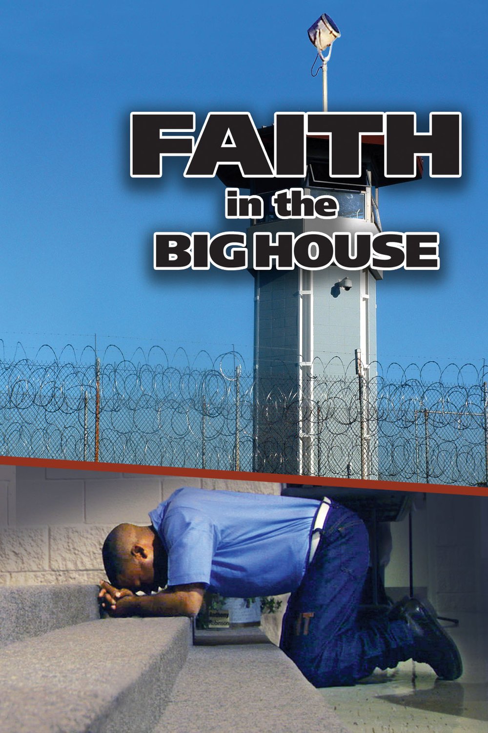 Poster of the movie Faith in the Big House [2011]
