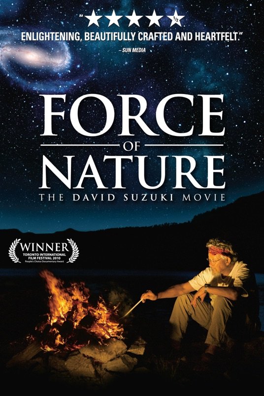 L'affiche du film Force of Nature: The David Suzuki Movie [2010]