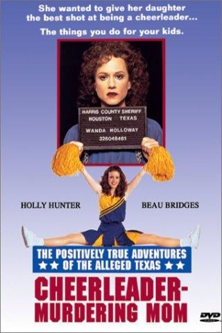 Poster of the movie The Positively True Adventures of the Alleged Texas Cheerleader-Murdering Mom [1993]