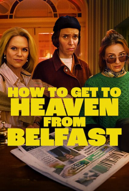 Poster of the movie How to Get to Heaven from Belfast