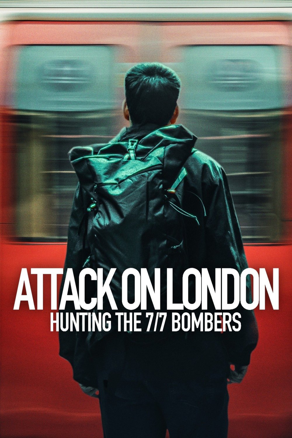Poster of the movie Attack on London: Hunting the 7/7 Bombers