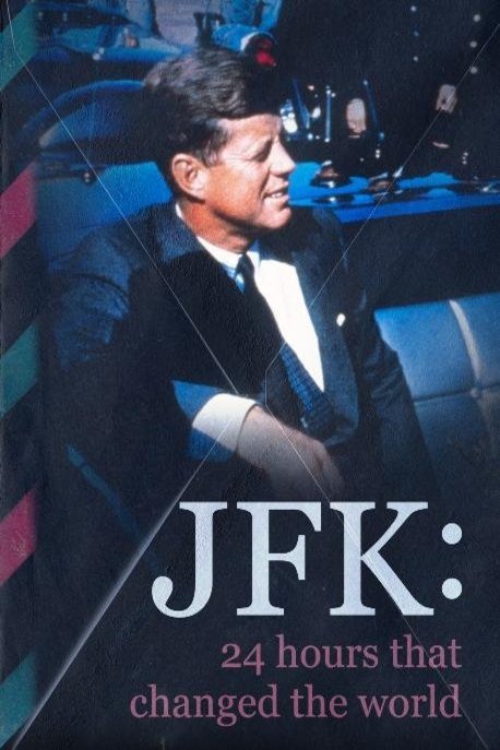 Poster of the movie JFK: 24 Hours That Changed the World