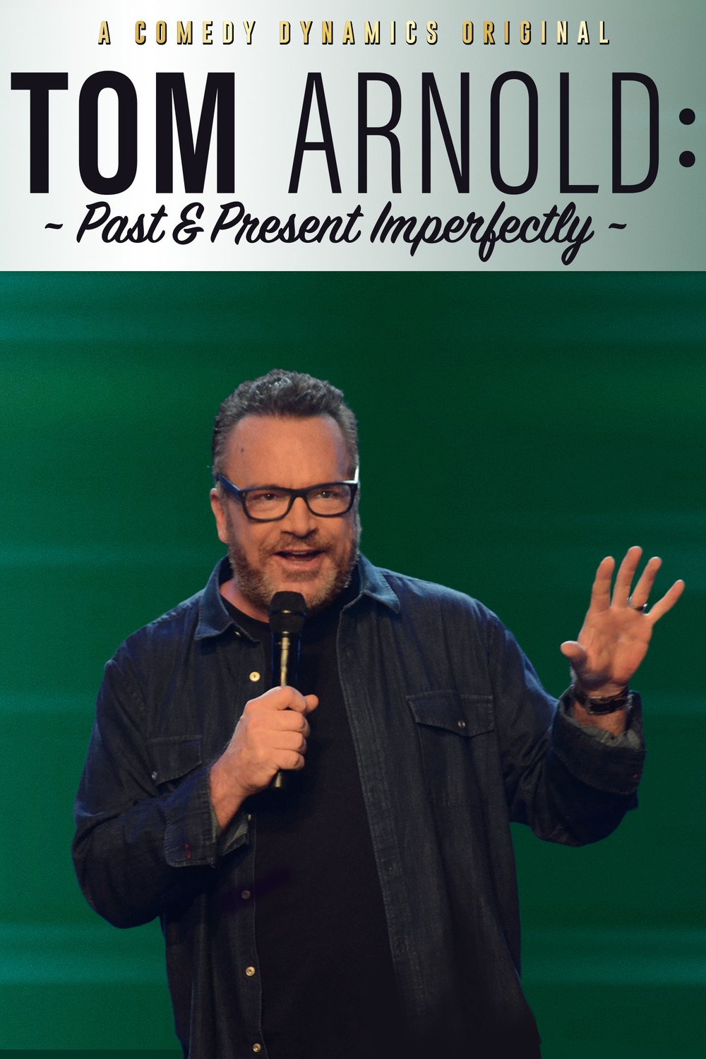Poster of the movie Tom Arnold: Past & Present Imperfectly [2018]