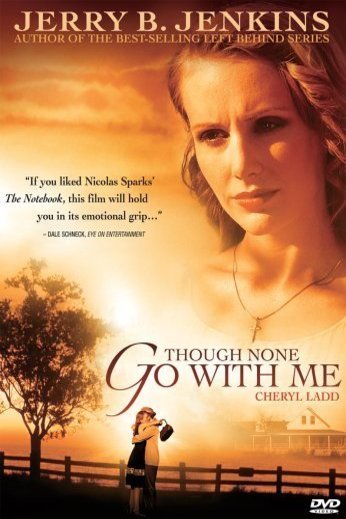 L'affiche du film Though None Go with Me [2006]