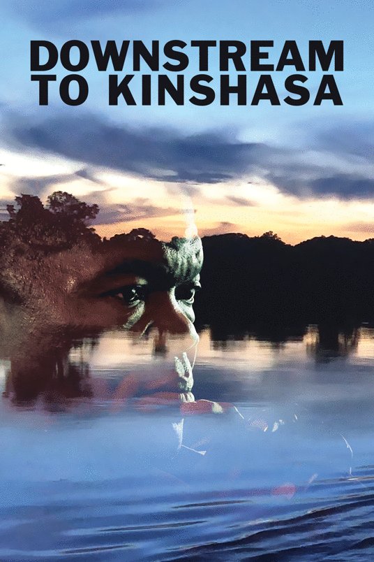 Poster of the movie Downstream to Kinshasa [2020]