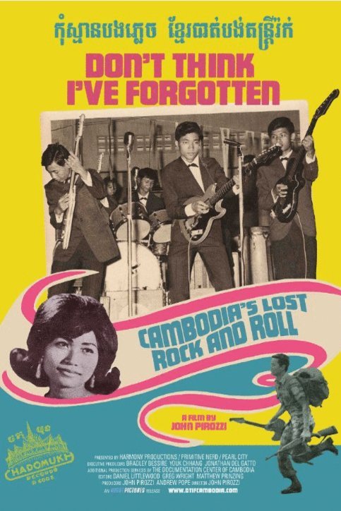 L'affiche du film Don't Think I've Forgotten: Cambodia's Lost Rock and Roll [2014]